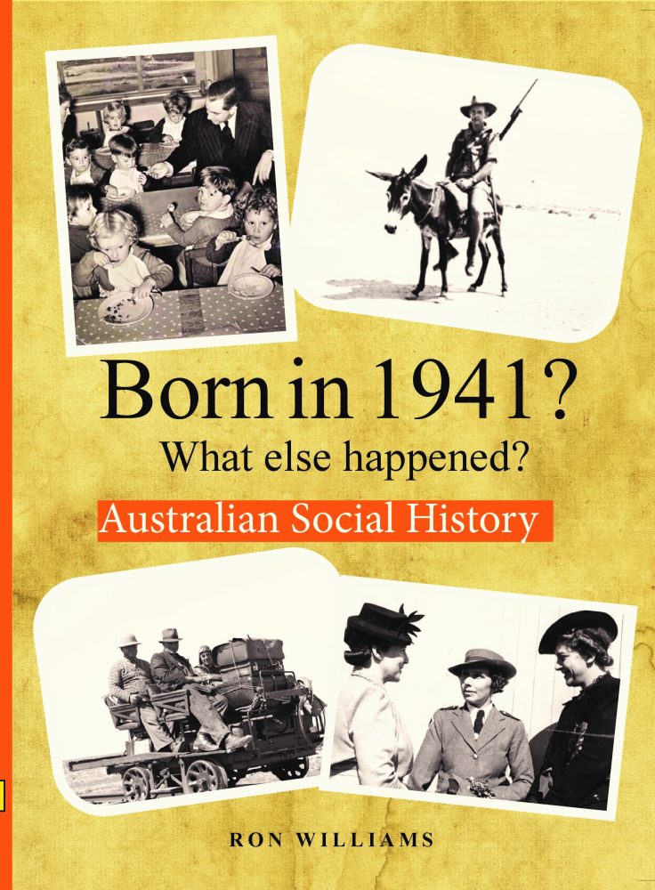 Born in 1941? What Else Happened? Australian Social History Book