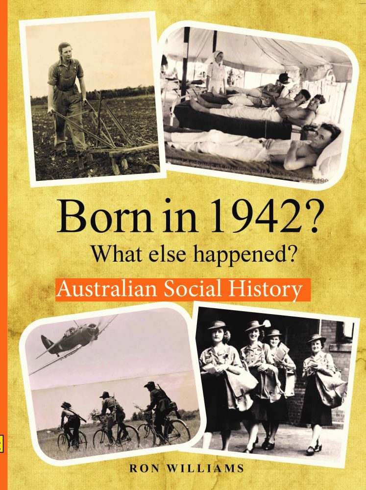 Born in 1942? What Else Happened? The Australian Social History Books