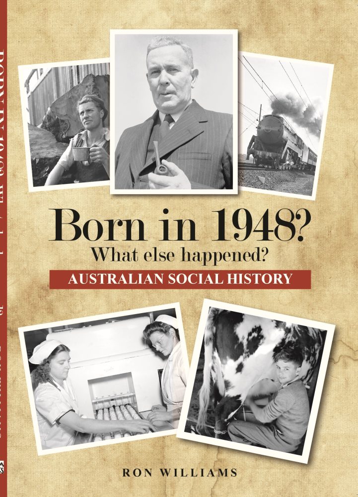 Born in 1948? What Else Happened? The Australian Social History Book