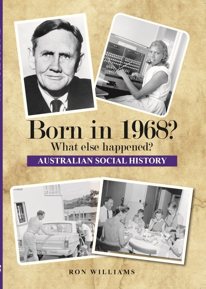Born in 1968? What Else Happened? The Australian Social History Book